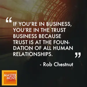 Quote from Rob Chesnut on ethical leadership and corporate integrity.