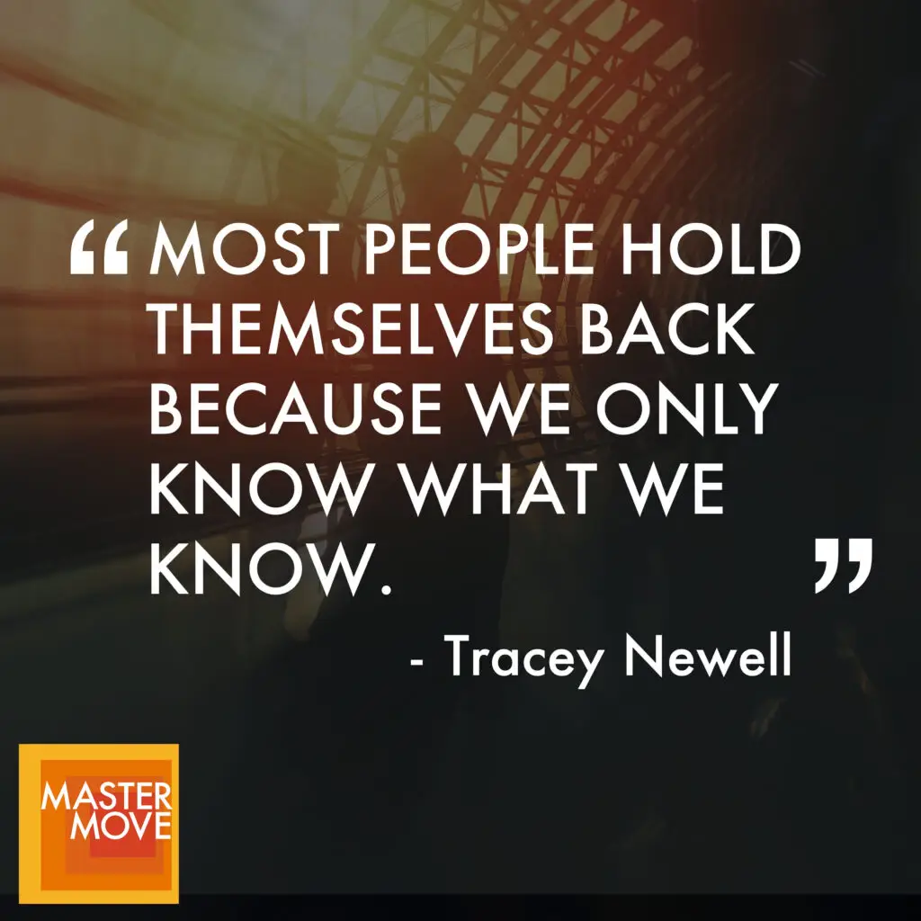 Quote from Tracey Newell reading "There is no driver's licIf you take away fear, what would you aspire to be?"
