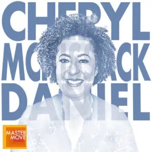 Stylized blue monochrome portrait of Cheryl McKissack Daniel with her name in bold block letters behind her and the Master Move logo in the corner